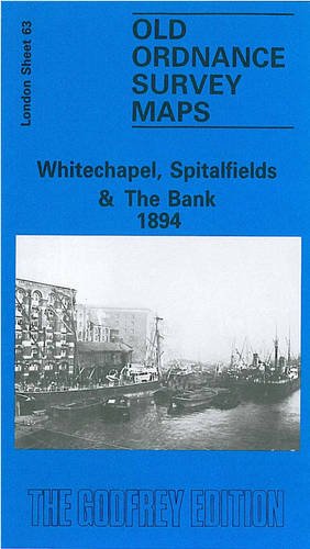 Whitechapel, Spitalfields and Bank 1894: London Sheet 063.2 (Old Ordnance Survey Maps of London) (9780850540390) by Jeremy Smith