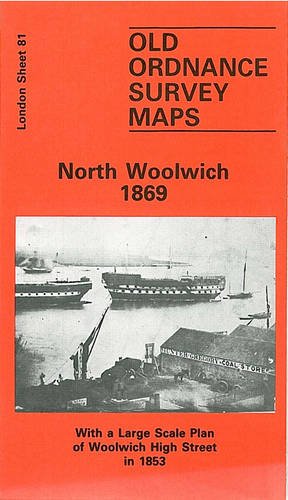 Imagen de archivo de North Woolwich 1869: London Sheet 081.1 (Old O.S. Maps of London) a la venta por WorldofBooks