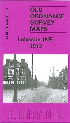 Beispielbild fr Leicester (North East) 1913: Leicestershire Sheet 31.11 (Old O.S. Maps of Leicestershire) zum Verkauf von WorldofBooks