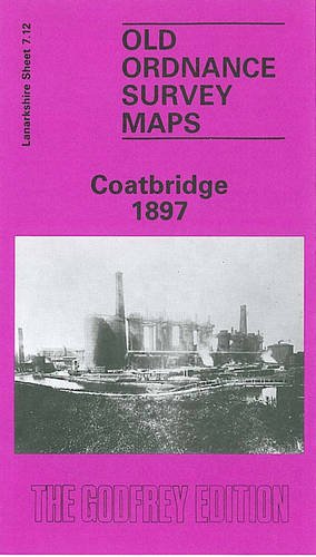 Beispielbild fr Coatbridge 1897: Lanarkshire Sheet 7.12 (Old O.S. Maps of Lanarkshire) zum Verkauf von WorldofBooks