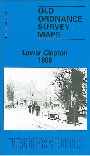 Stock image for Lower Clapton 1868: London Sheet 031.1 (Old Ordnance Survey Maps of London) for sale by WorldofBooks