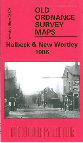 Stock image for Holbeck and New Wortley 1906: Yorkshire Sheet 218.05 (Old O.S. Maps of Yorkshire) for sale by WorldofBooks