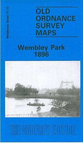 Stock image for Wembley Park 1896: Middlesex Sheet 11.13a (Old O.S. Maps of Middlesex) for sale by GENERATIONS GONE BY