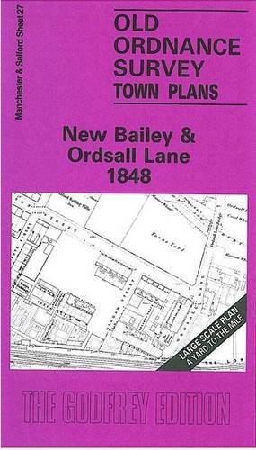 Stock image for New Bailey and Ordsall Lane 1848: Manchester Sheet 27 (Old Ordnance Survey Maps of Manchester) for sale by WorldofBooks