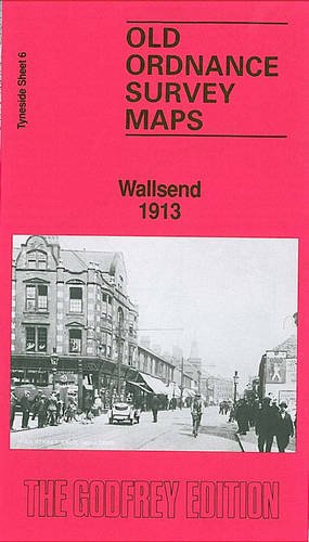 Wallsend 1913: Tyneside Sheet 6 (Old Ordnance Survey Maps of Tyneside) (9780850541731) by Watson, Iain; Ellam, Richard