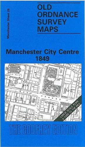 9780850542097: Manchester City Centre 1849: Manchester Sheet 28 (Old Ordnance Survey Maps of Manchester)