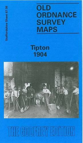 Stock image for Tipton 1904: Staffordshire Sheet 67.08 (Old O.S. Maps of Staffordshire) for sale by WorldofBooks