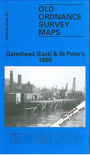 Stock image for Gateshead (East) and St Peter's 1895: Tyneside Sheet 19 (Old Ordnance Survey Maps of Tyneside) for sale by WorldofBooks
