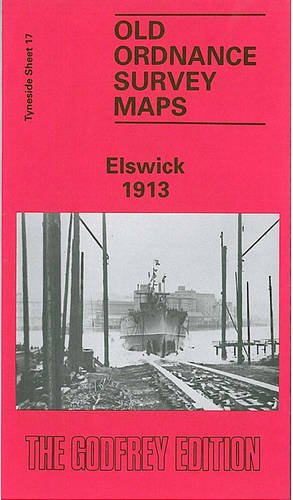 Beispielbild fr Elswick 1913: Tyneside Sheet 17 (Old Ordnance Survey Maps of Tyneside) zum Verkauf von WorldofBooks