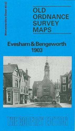 Evesham and Bengeworth 1903: Worcestershire Sheet 49.03 (Old Ordnance Survey Maps of Worcestershire) (9780850542714) by Stephen Roberts