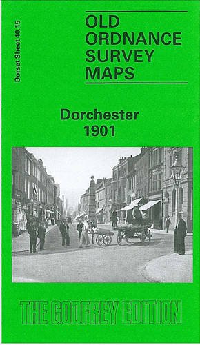 Dorchester 1901: Dorset Sheet 40.15 (Old O.S. Maps of Dorset) (9780850543056) by [???]