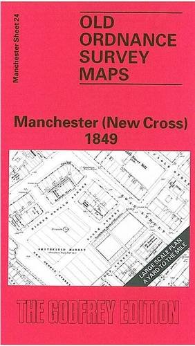 Stock image for Manchester (New Cross) 1849: Manchester Sheet 24 (Old Ordnance Survey Maps of Manchester) for sale by Ria Christie Collections