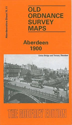 Aberdeen 1900: Aberdeenshire Sheet 75.11 (Old O.S. Maps of Aberdeenshire) (9780850543575) by Smith, John