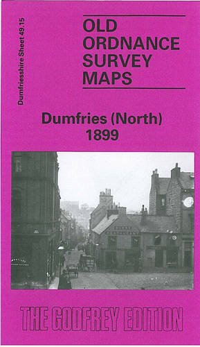 Beispielbild fr Dumfries (North) 1899: Dumfriesshire Sheet 49.15 (Old O.S. Maps of Dumfriesshire) zum Verkauf von WorldofBooks