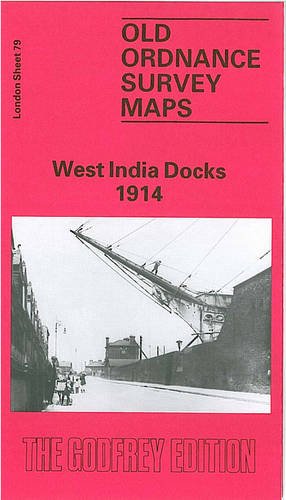 Imagen de archivo de West India Docks 1914: London Sheet 079.3 (Old O.S. Maps of London) a la venta por WorldofBooks