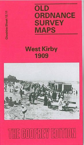 West Kirby 1909: Cheshire Sheet 12.11 (Old O.S. Maps of Cheshire) (9780850544466) by David Thompson