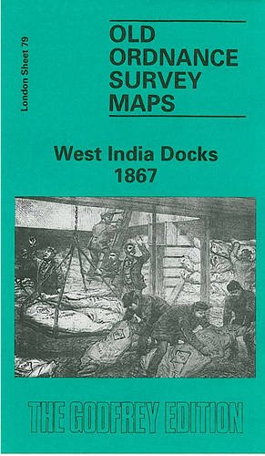 Stock image for West India Docks 1867: London Sheet 079.1 (Old O.S. Maps of London) for sale by Reuseabook