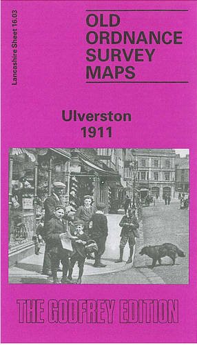 Ulverston 1911: Lancashire Sheet 16.03 (Old O.S. Maps of Lancashire) (9780850544916) by John Marsh