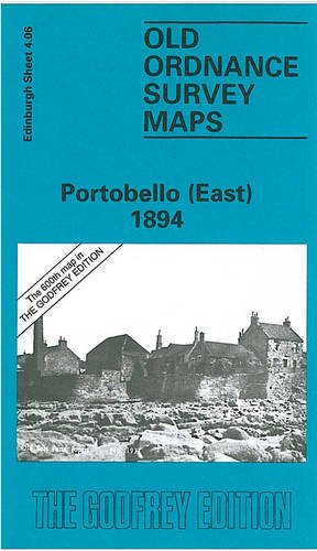 Portobello (East) 1894: Edinburgh Sheet 4.06 (Old O.S. Maps of Edinburgh)