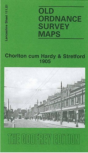 Imagen de archivo de Chorlton-cum-Hardy and Stretford 1905: Lancashire Sheet 111.01 (Old O.S. Maps of Lancashire) a la venta por The London Bookworm