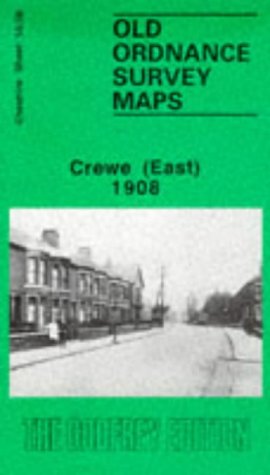 Imagen de archivo de Crewe (East) 1908: Cheshire Sheet 56.08 (Old O.S. Maps of Cheshire) a la venta por WorldofBooks