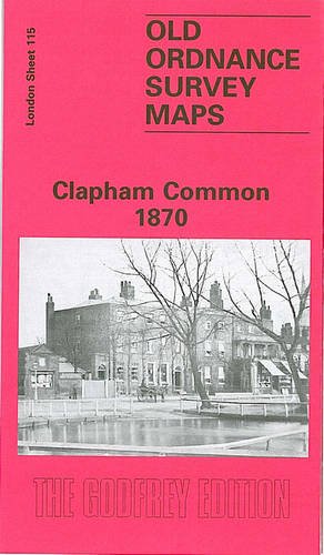 Beispielbild fr Clapham Common 1870: London Sheet 115.1 (Old O.S. Maps of London) zum Verkauf von WorldofBooks