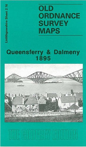 Beispielbild fr Queensferry and Dalmeny 1896: Linlithgowshire Sheet 2.16 (Old O.S. Maps of Linlithgowshire) zum Verkauf von WorldofBooks