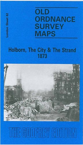 Holborn, the City and the Strand 1873: London Sheet 062.1 (Old Ordnance Survey Maps of London) (9780850548174) by David Richards