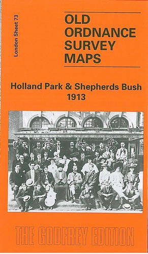 Imagen de archivo de Holland Park and Shepherds Bush 1913: London Sheet 073.3 (Old Ordnance Survey Maps of London) a la venta por WorldofBooks