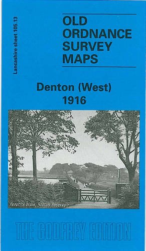 Stock image for Denton (West) 1916: Lancashire Sheet 105.13 (Old O.S. Maps of Lancashire) for sale by The London Bookworm