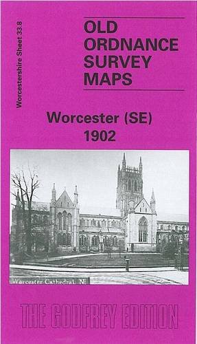 Worcester (SE) 1902: Worcestershire Sheet 33.08 (Old Ordnance Survey Maps of Worcestershire) (9780850548488) by [???]