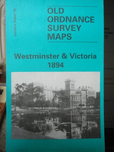 Beispielbild fr Westminster and Victoria 1894: London Sheet 075.2 (Old O.S. Maps of London) zum Verkauf von WorldofBooks