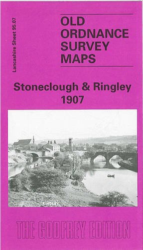 Imagen de archivo de Stoneclough and Ringley 1907: Lancashire Sheet 95.07 (Old O.S. Maps of Lancashire) a la venta por The London Bookworm