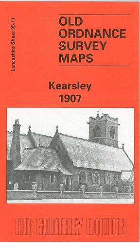 Imagen de archivo de Kearsley 1907: Lancashire Sheet 95.11 (Old O.S. Maps of Lancashire) a la venta por The London Bookworm