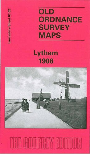 Stock image for Lytham 1908: Lancashire Sheet 67.02 (Old O.S. Maps of Lancashire) for sale by The London Bookworm