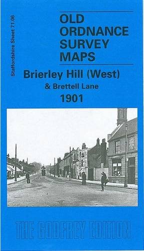Stock image for Brierley Hill (West) and Brettell Lane 1901: Staffordshire Sheet 71.06 (Old Ordnance Survey Maps of Staffordshire) for sale by WorldofBooks