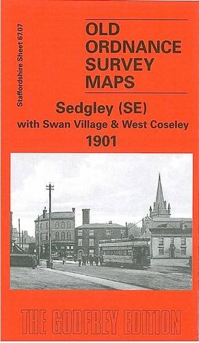 Stock image for Sedgley (SE) with Swan Village and West Coseley 1901: Staffordshire Sheet 1901 (Old O.S. Maps of Staffordshire) for sale by Goldstone Books