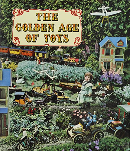 Imagen de archivo de The Golden Age of Toys a la venta por Once Upon A Time Books