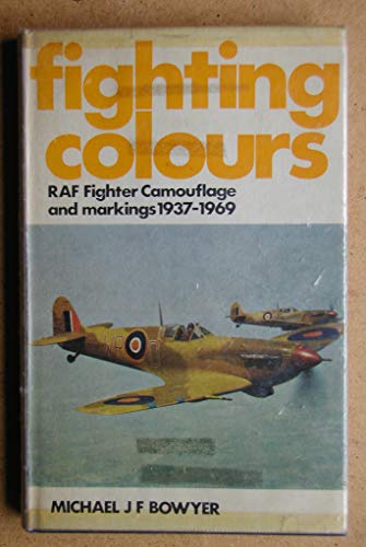 Imagen de archivo de Fighting Colours: RAF Fighter Camouflage and Markings, 1937-1969 a la venta por WorldofBooks