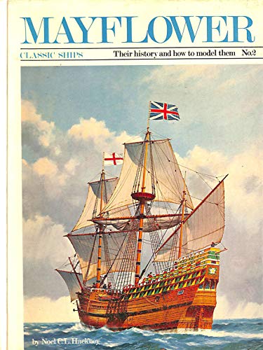 Stock image for Mayflower: Classic Ships Their History and How to Model Them No. 2 for sale by Smith Family Bookstore Downtown