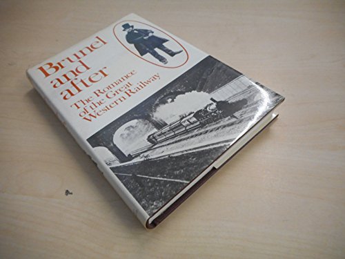 Brunel and After : The Romance of the Great Western Railway