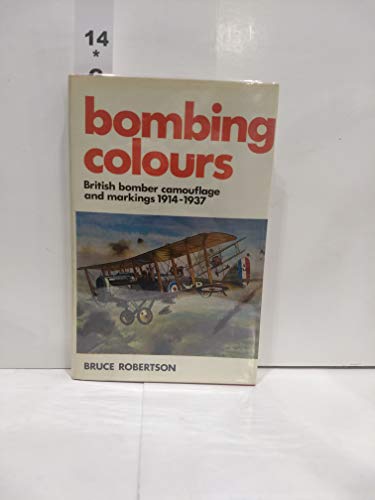 Bombing Colours: British Bomber Camouflage and Markings 1914-1937.