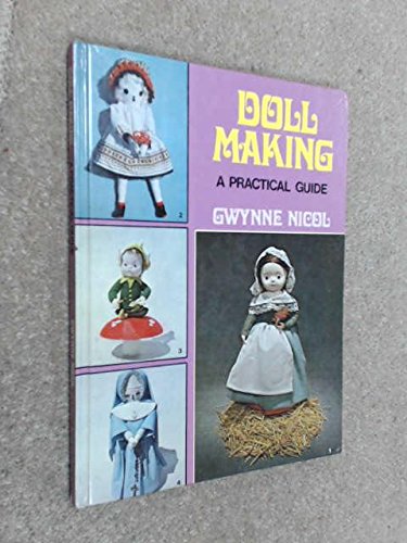 Beispielbild fr Doll Making : A Practical Guide zum Verkauf von Bemrose Books