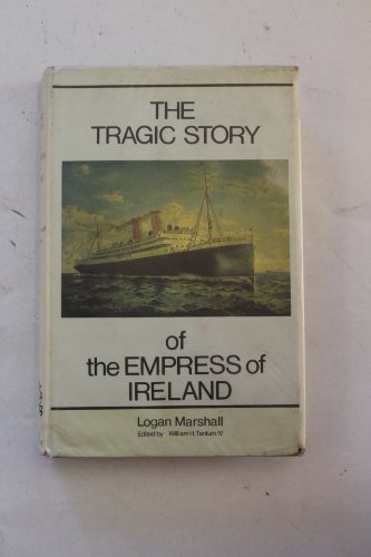 Stock image for Tragic Story of the "Empress of Ireland" for sale by Voltaire and Rousseau Bookshop