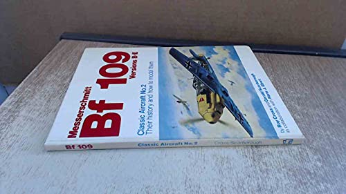 Imagen de archivo de Messerschmitt BF 109 Versions B- E - Their History and how to model them - Classic Aircraft No 2 a la venta por Wildside Books