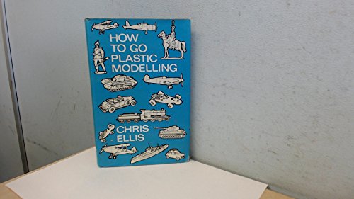 Stock image for How to go Plastic Modelling for sale by Willis Monie-Books, ABAA