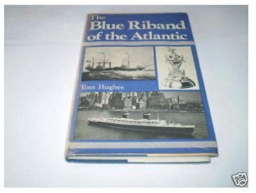 Stock image for Blue Riband of the Atlantic for sale by Robert S. Brooks, Bookseller