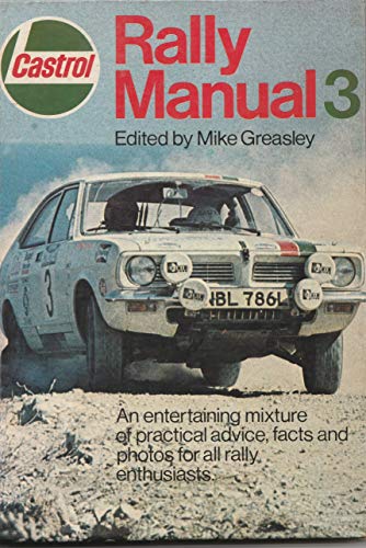 Stock image for Castrol rally manual 3: An entertaining mixture of practical advice, facts and photos for all rally enthusiasts for sale by ThriftBooks-Atlanta