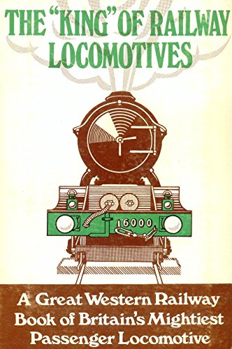 9780850591590: "King" of Railway Locomotives: Great Western Railway Book of Britain's Mightiest Passenger Locomotive (Boys of All Ages S.)