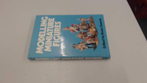 Stock image for Modelling Miniature Figures for sale by Abacus Bookshop